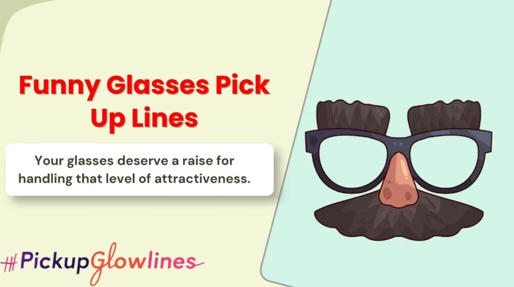 Funny Glasses Pick Up Lines