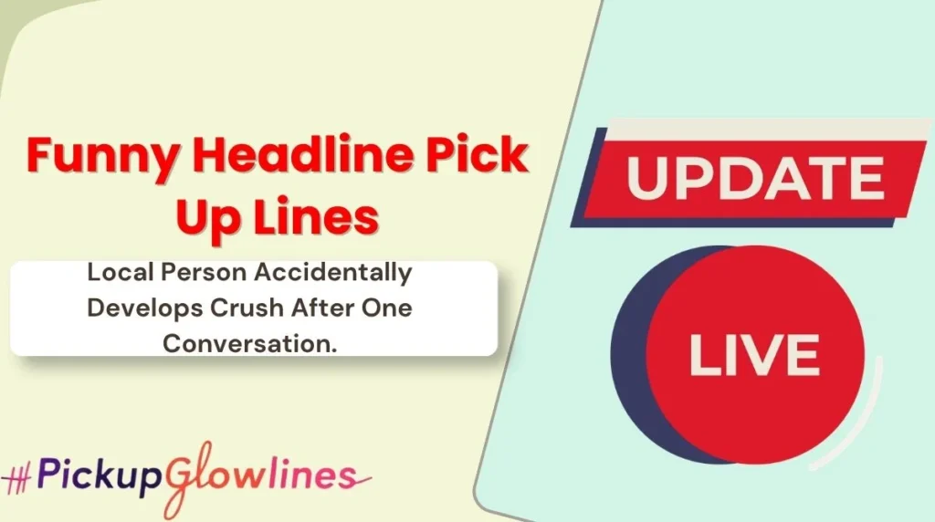 Funny Headline Pick Up Lines