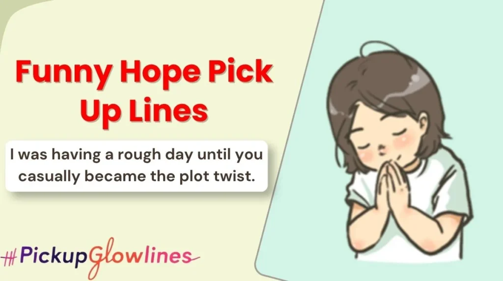 Funny Hope Pick Up Lines