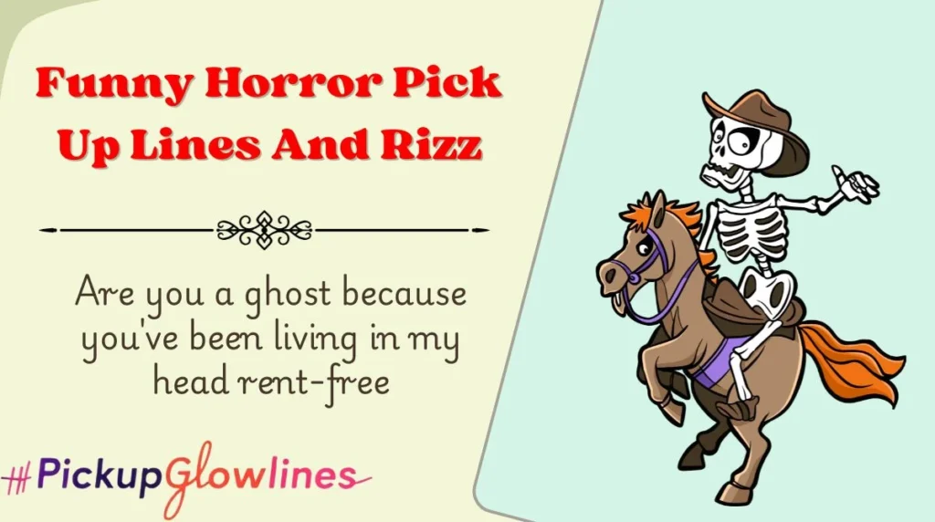 Funny Horror Pick Up Lines And Rizz