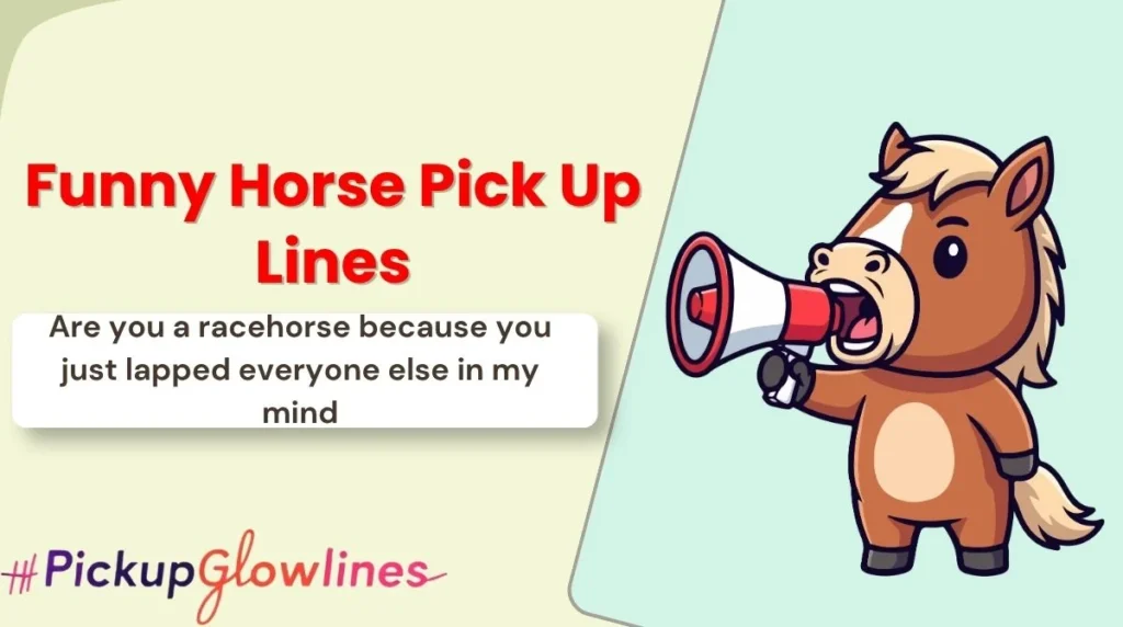Funny Horse Pick Up Lines