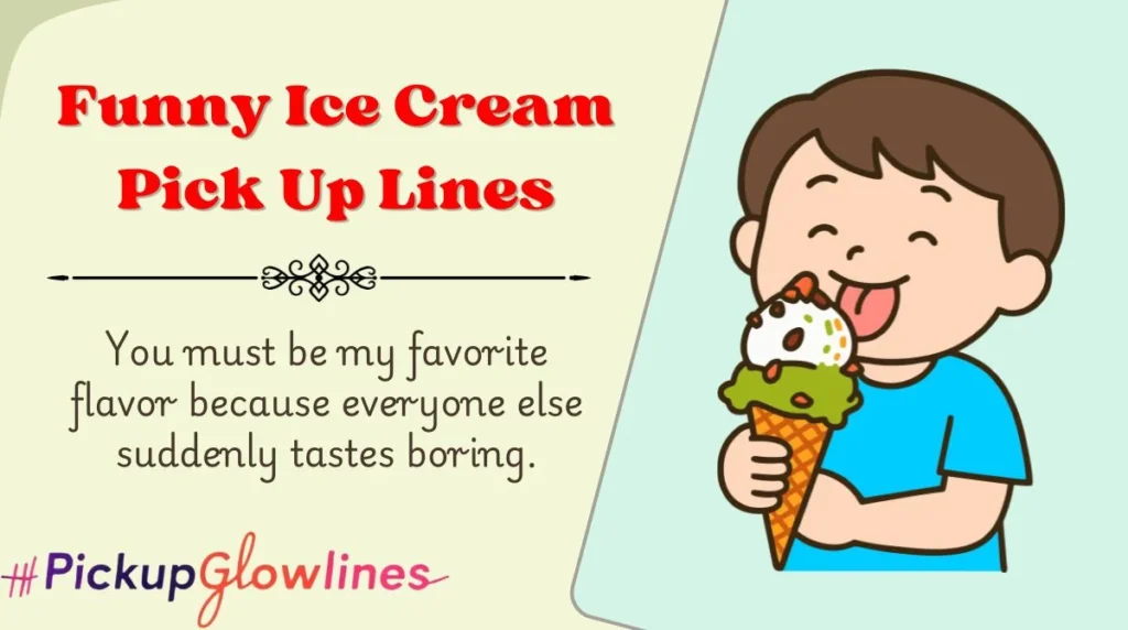 Funny Ice Cream Pick Up Lines