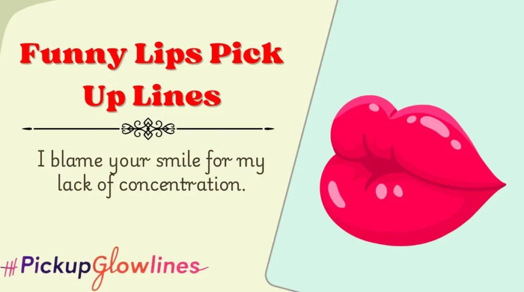 Funny Lips Pick Up Lines