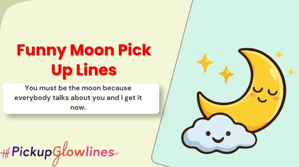 Funny Moon Pick Up Lines