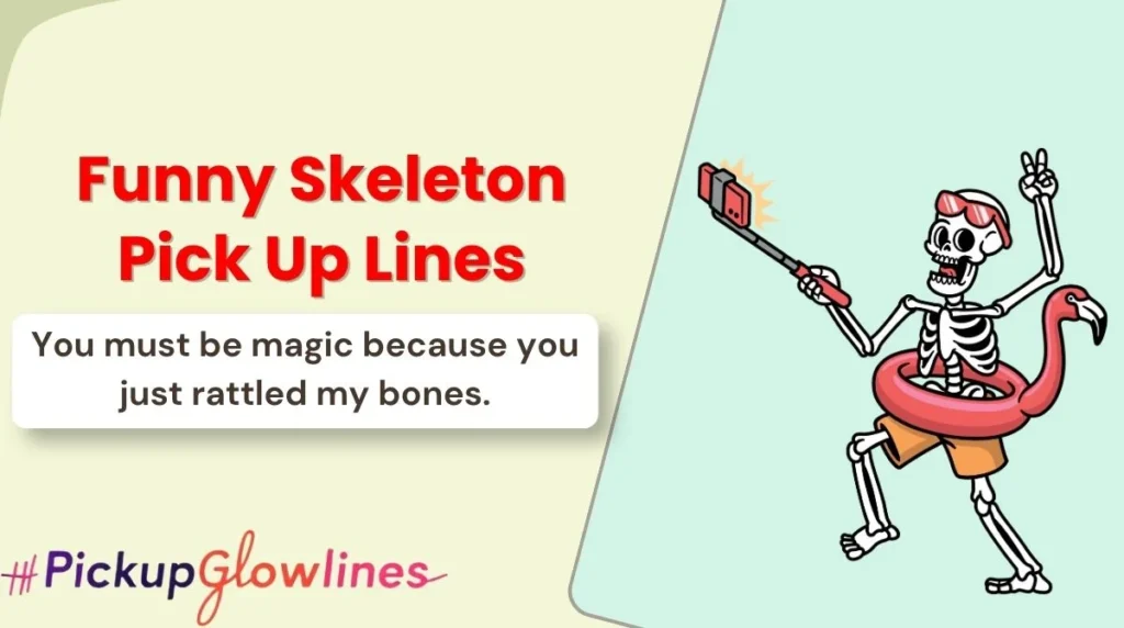 Funny Skeleton Pick Up Lines