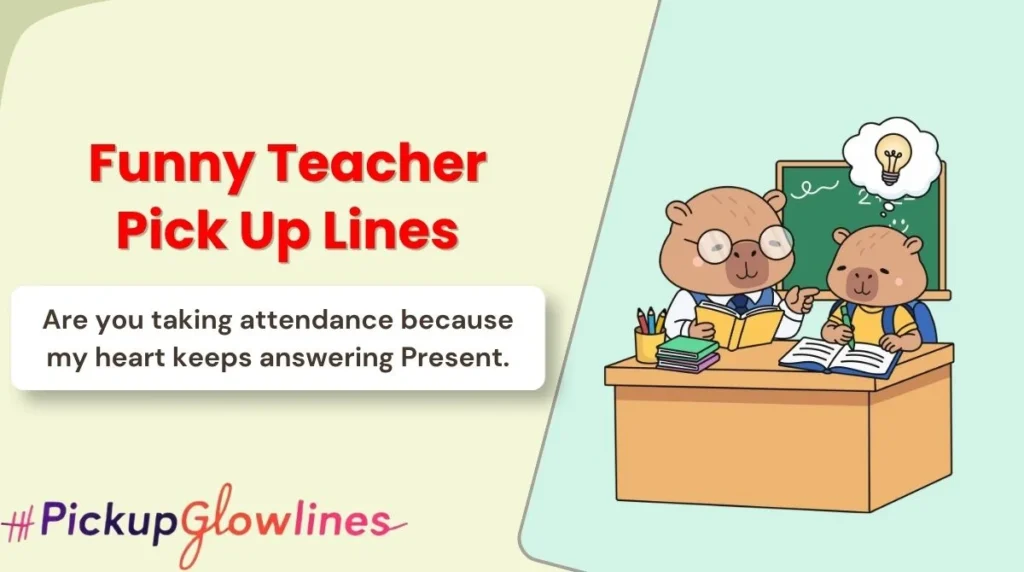Funny Teacher Pick Up Lines