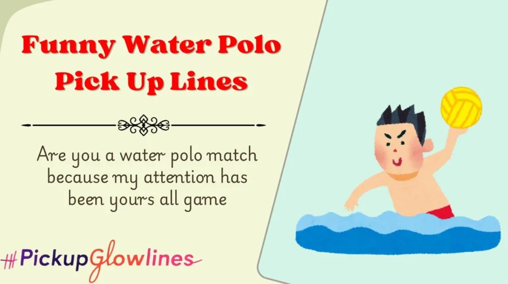 Funny Water Polo Pick Up Lines