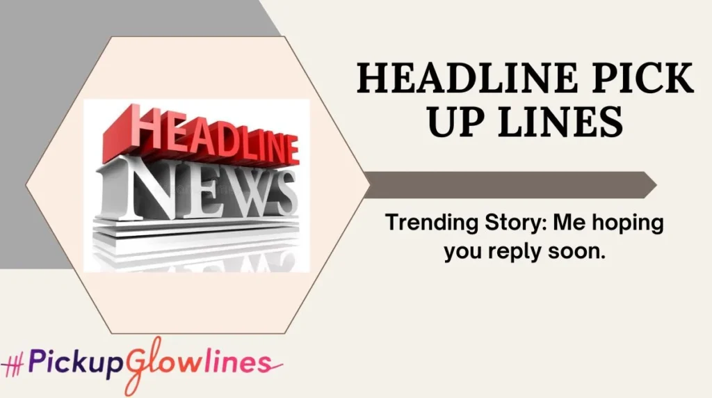 Headline Pick Up Lines