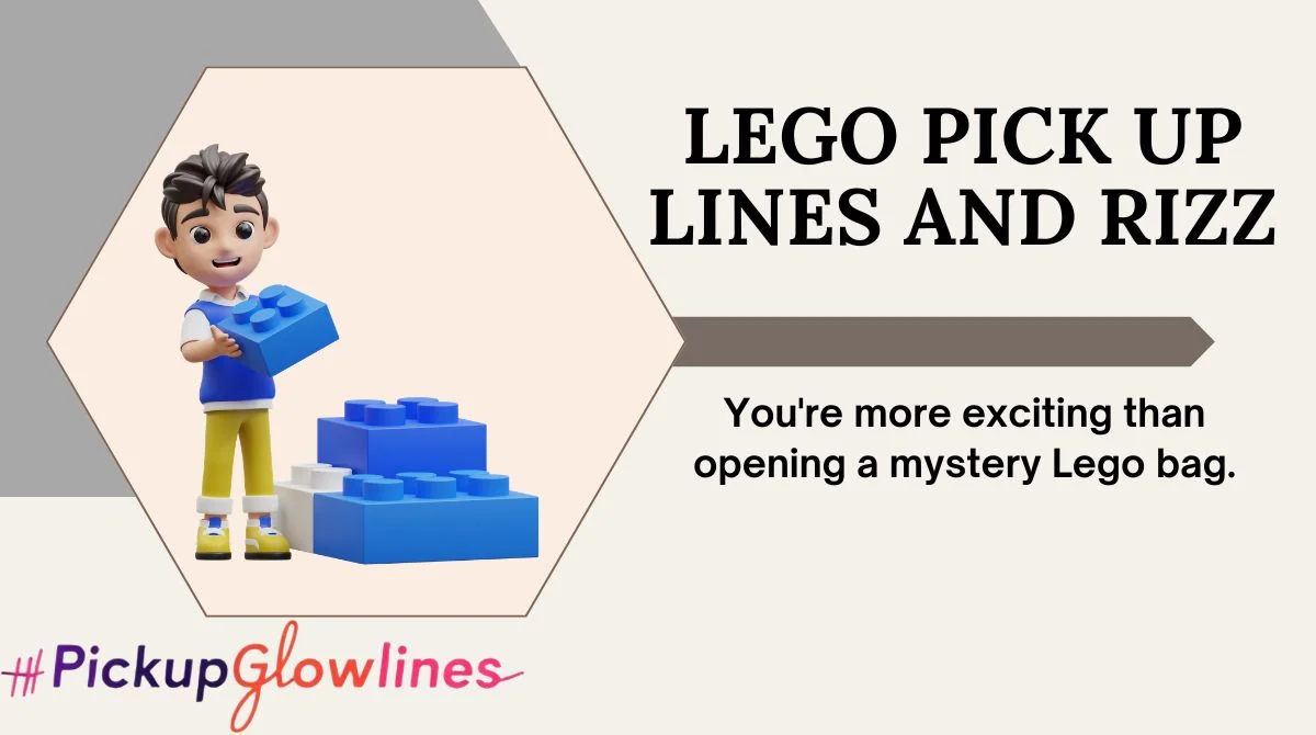 Lego Pick Up Lines And Rizz
