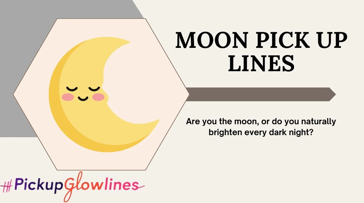 Moon Pick Up Lines