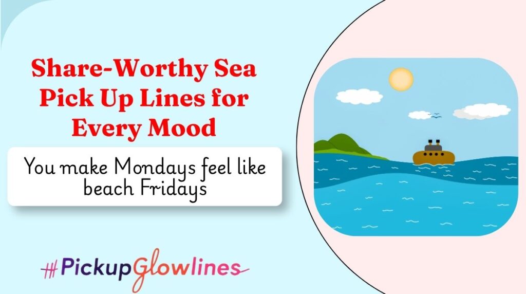 Share-Worthy Sea Pick Up Lines for Every Mood