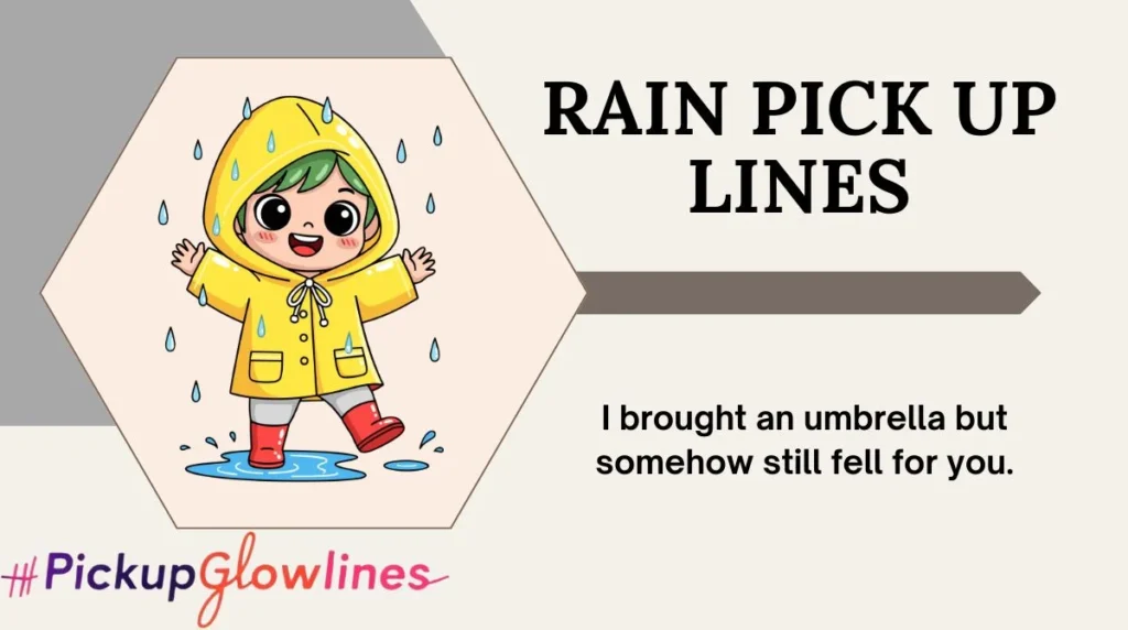 Rain Pickup Lines