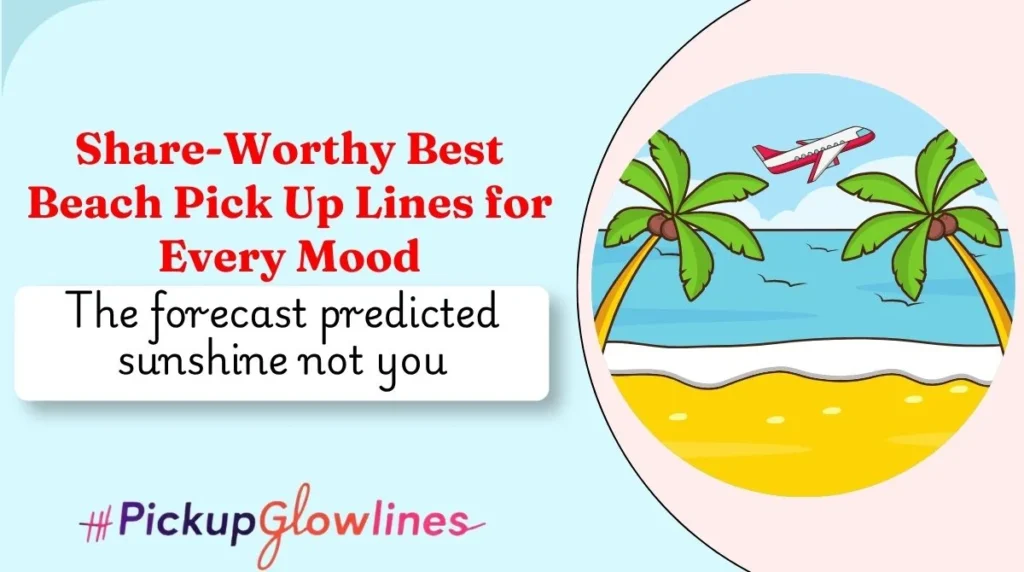 Share-Worthy Best Beach Pick Up Lines for Every Mood