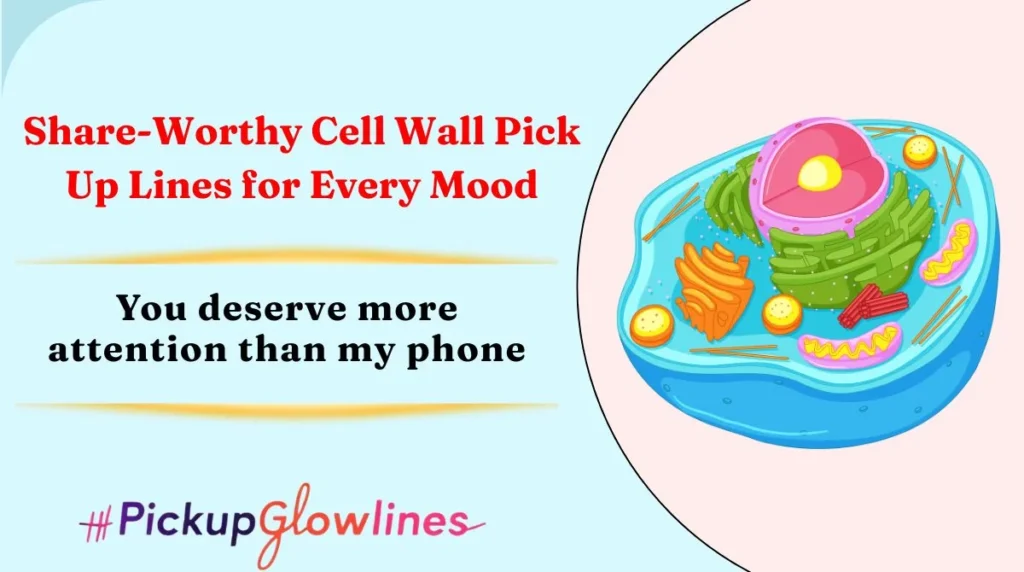 Share-Worthy Cell Wall Pick Up Lines for Every Mood