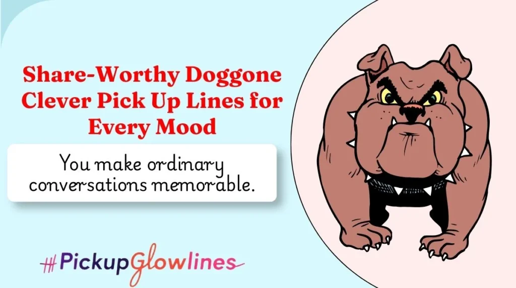 Share-Worthy Doggone Clever Pick Up Lines for Every Mood