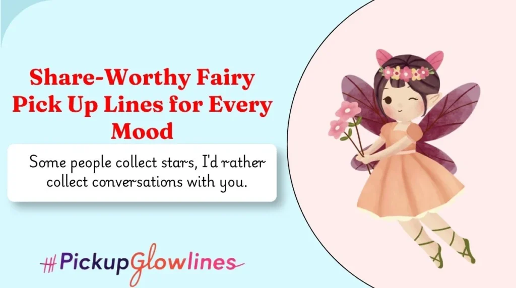Share-Worthy Fairy Pick Up Lines for Every Mood