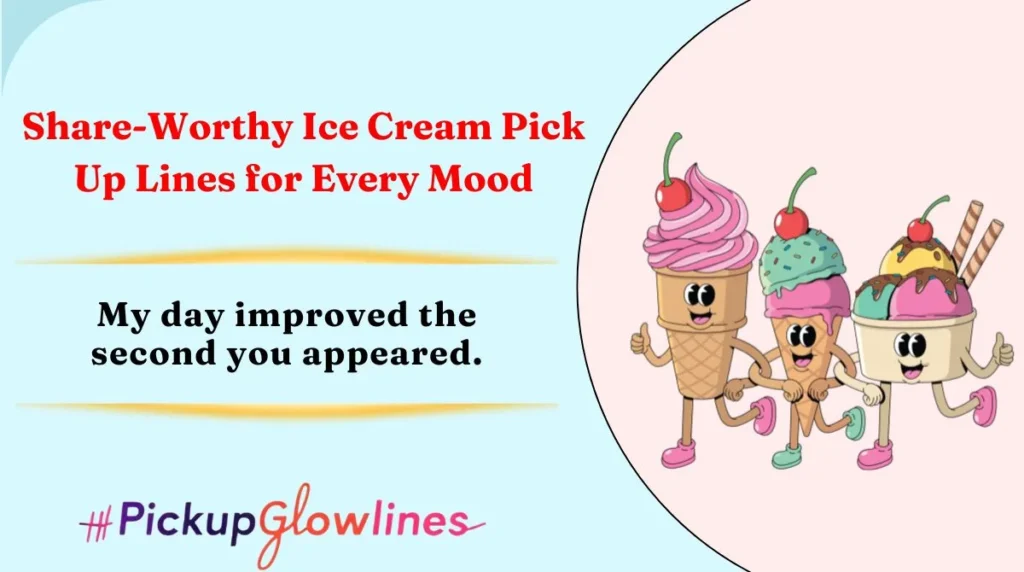 Share-Worthy Ice Cream Pick Up Lines for Every Mood