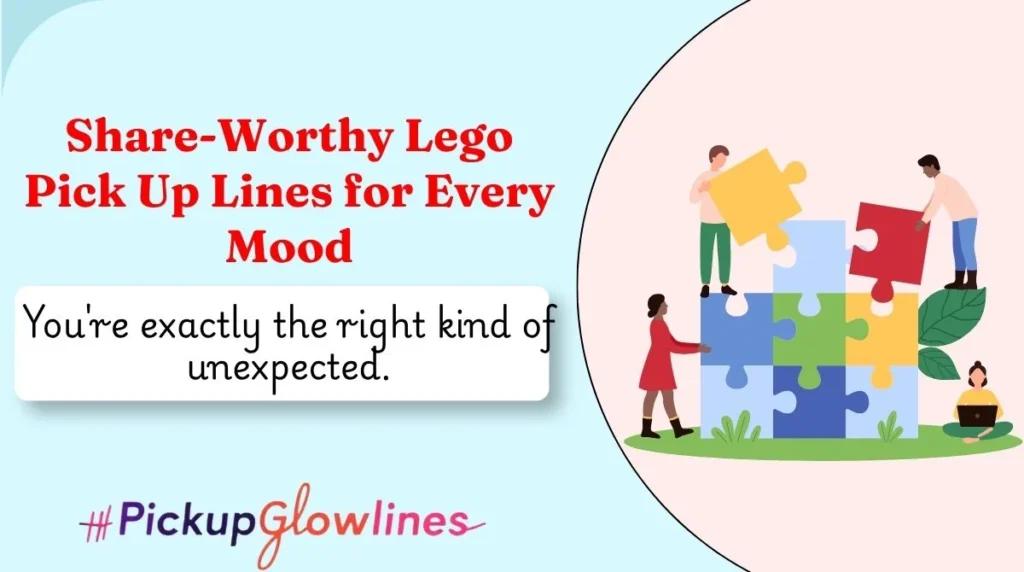 Share-Worthy Lego Pick Up Lines for Every Mood