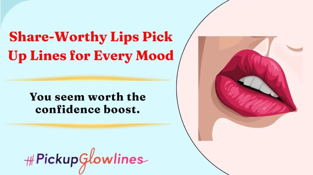 Share-Worthy Lips Pick Up Lines for Every Mood