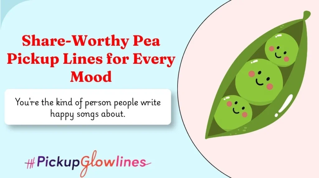 Share-Worthy Pea Pickup Lines for Every Mood