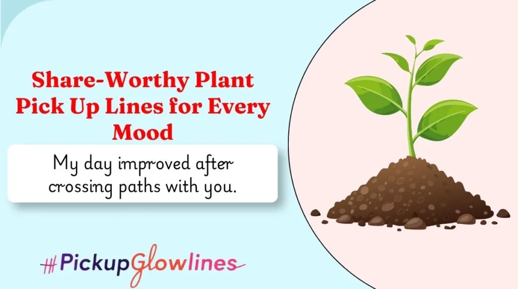 Share-Worthy Plant Pick Up Lines for Every Mood