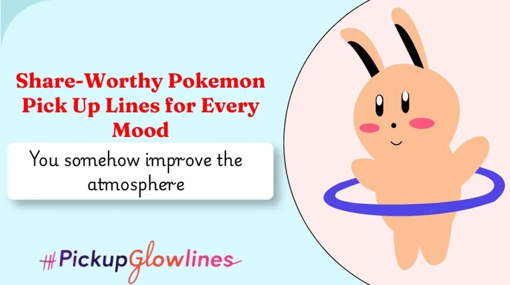Share-Worthy Pokemon Pick Up Lines for Every Mood