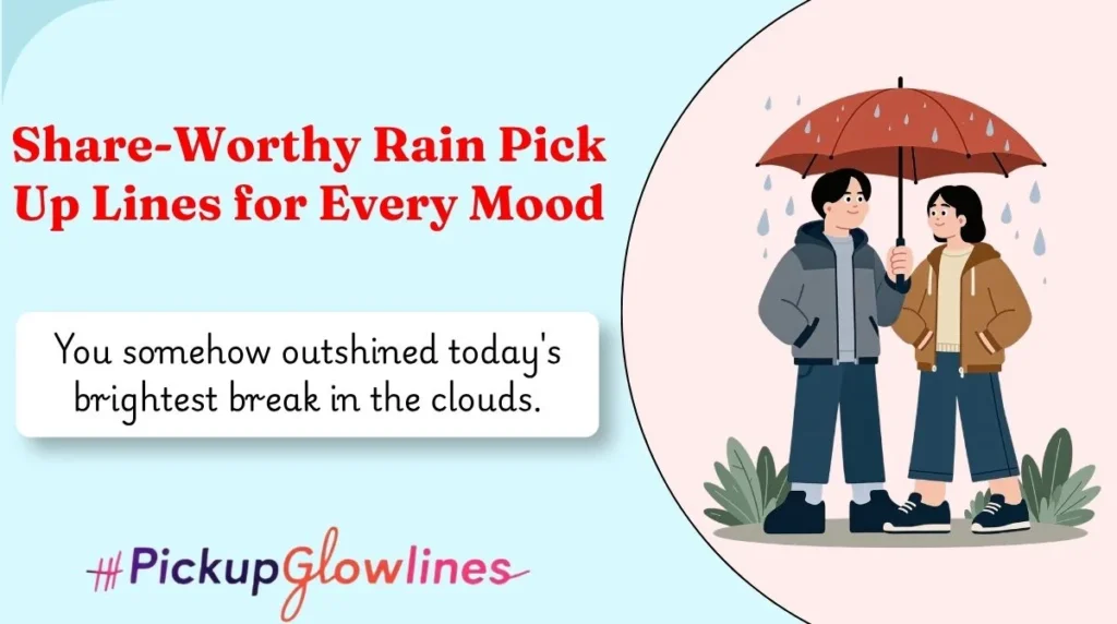 Share-Worthy Rain Pick Up Lines for Every Mood
