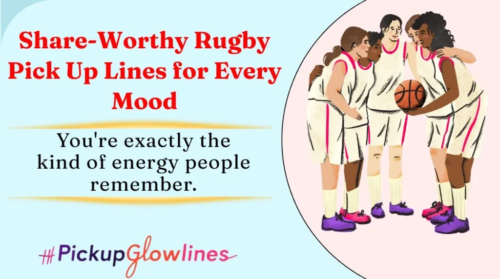 Share-Worthy Rugby Pick Up Lines for Every Mood