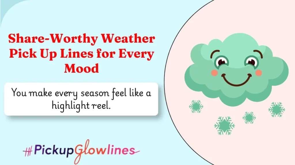 Share-Worthy Weather Pick Up Lines for Every Mood