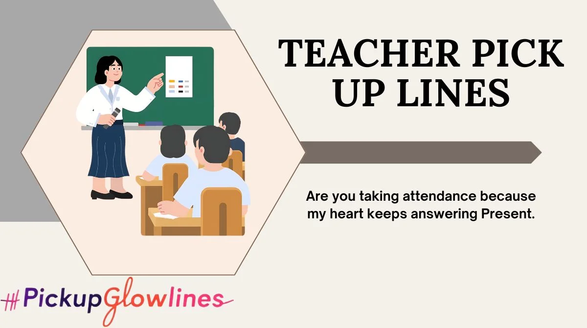 Teacher Pick Up Lines