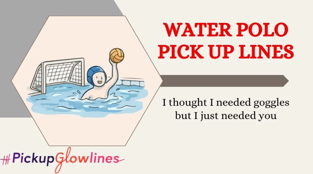Water Polo Pick Up Lines