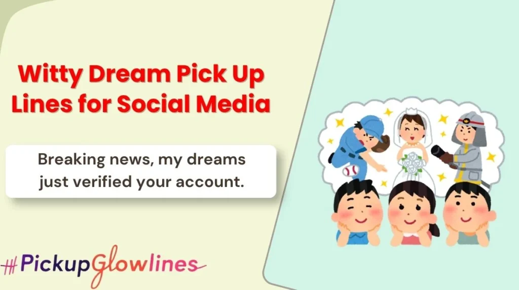 Witty Dream Pick Up Lines for Social Media