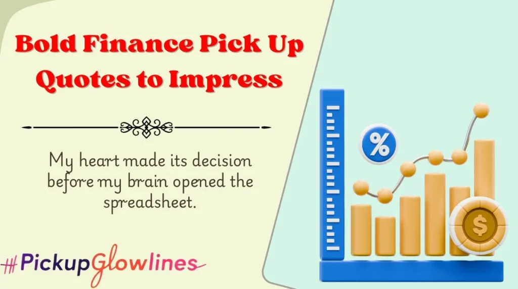 Bold Finance Pick Up Quotes to Impress