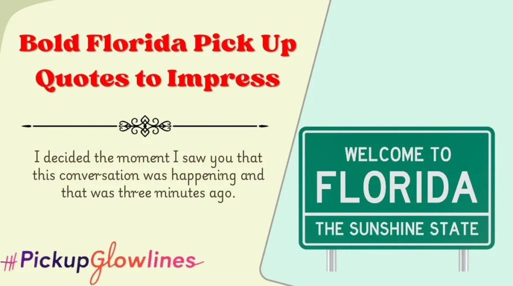 Bold Florida Pick Up Quotes to Impress