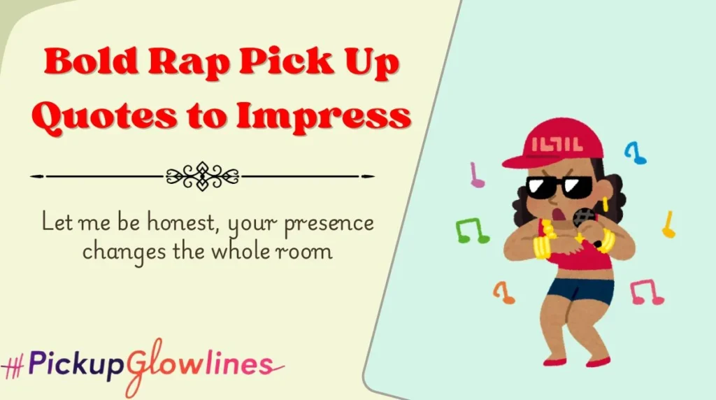 Bold Rap Pick Up Quotes to Impress