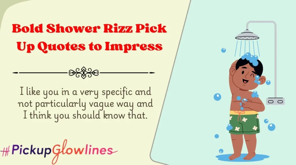Bold Shower Rizz Pick Up Quotes to Impress