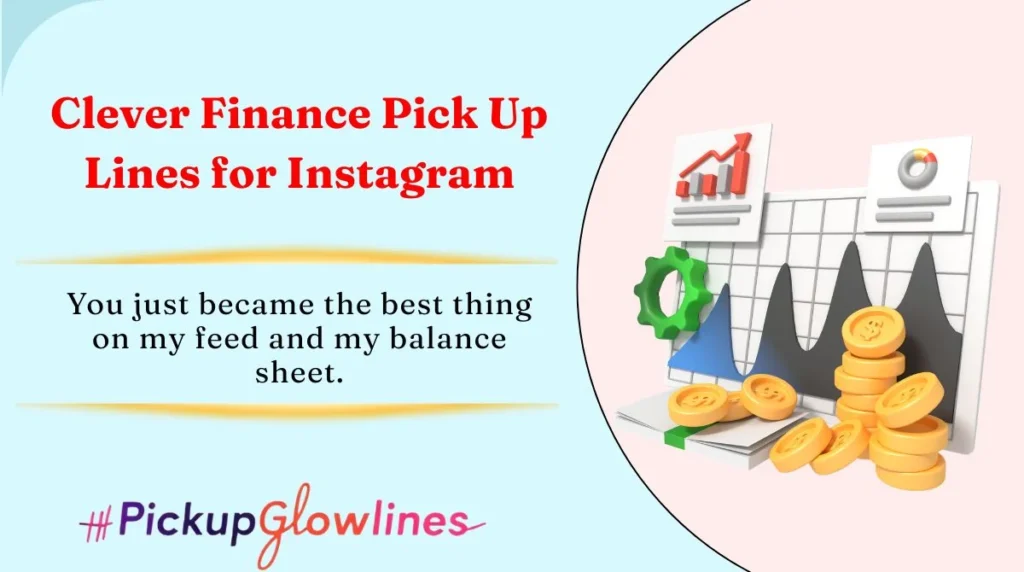 Clever Finance Pick Up Lines for Instagram