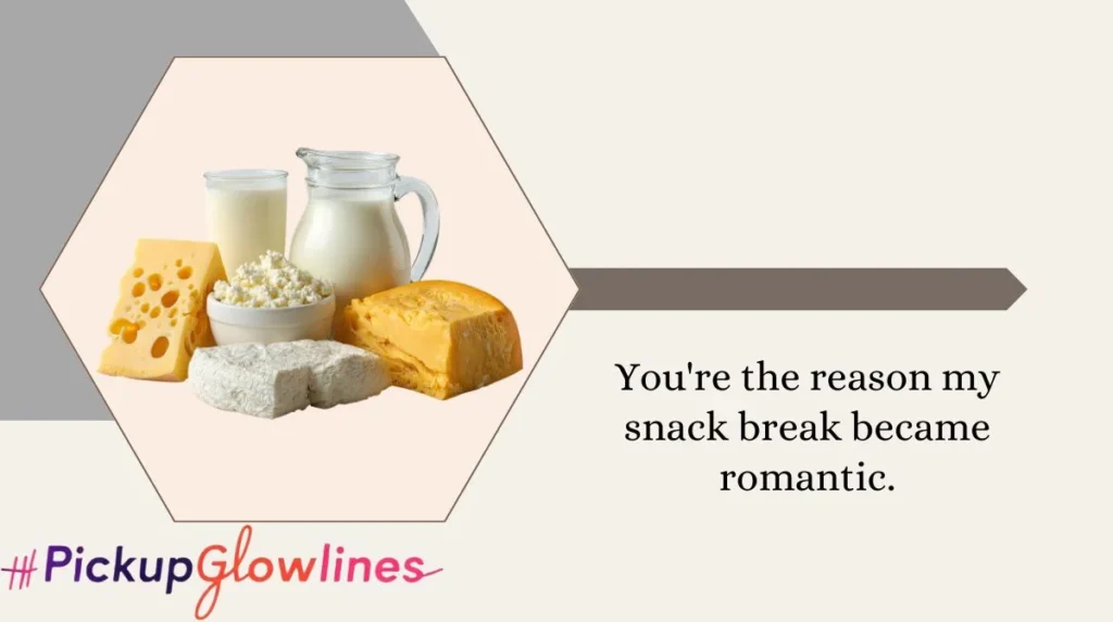Dairy Pick Up Lines