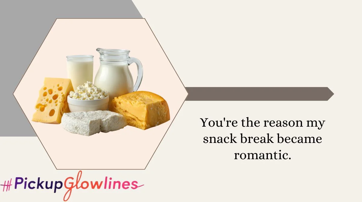 Dairy Pick Up Lines