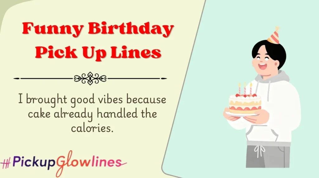 Funny Birthday Pick Up Lines