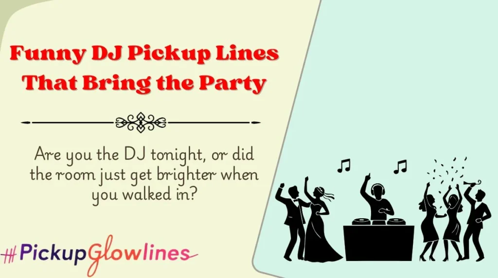 Funny DJ Pickup Lines That Bring the Party