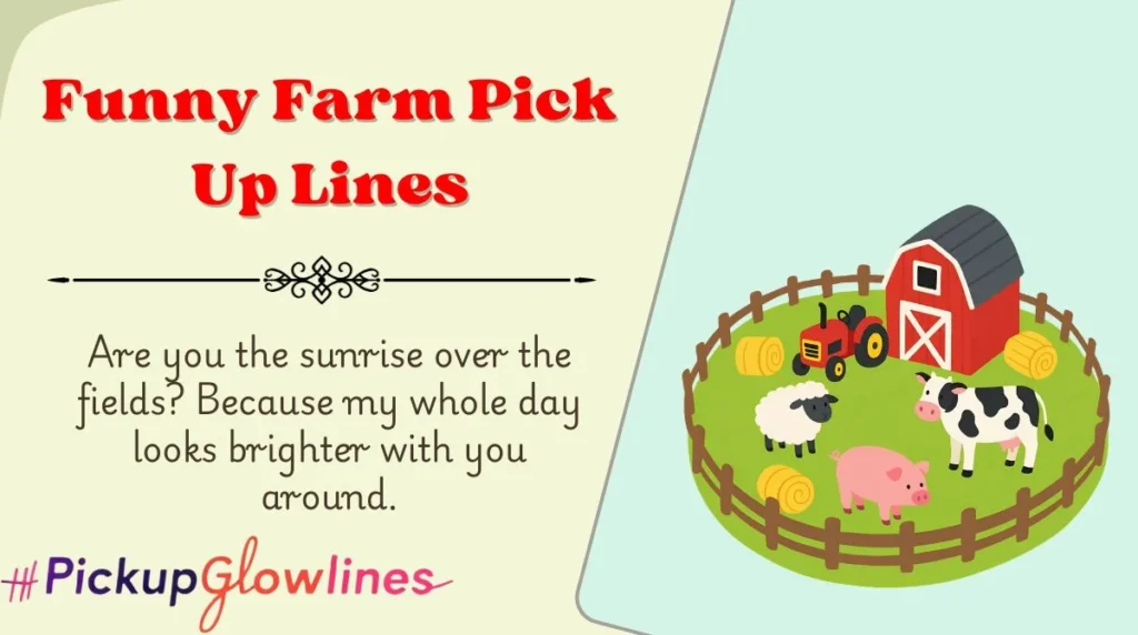 Funny Farm Pick Up Lines