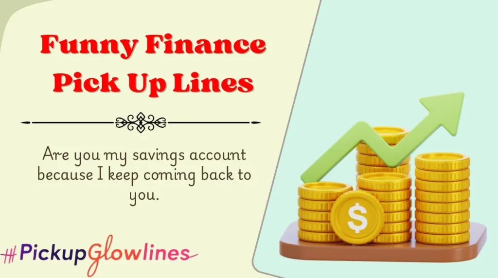 Funny Finance Pick Up Lines