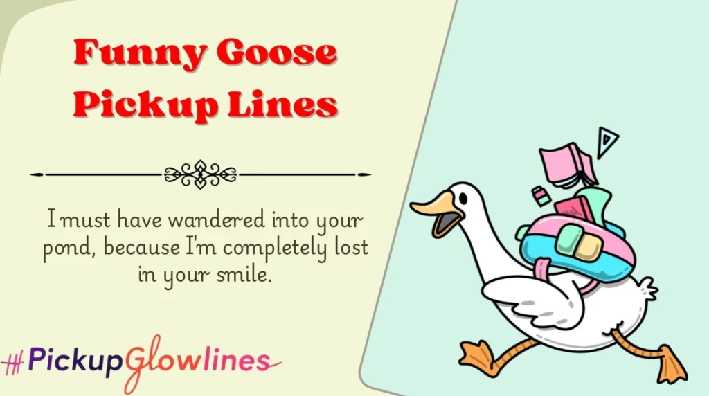 Funny Goose Pickup Lines