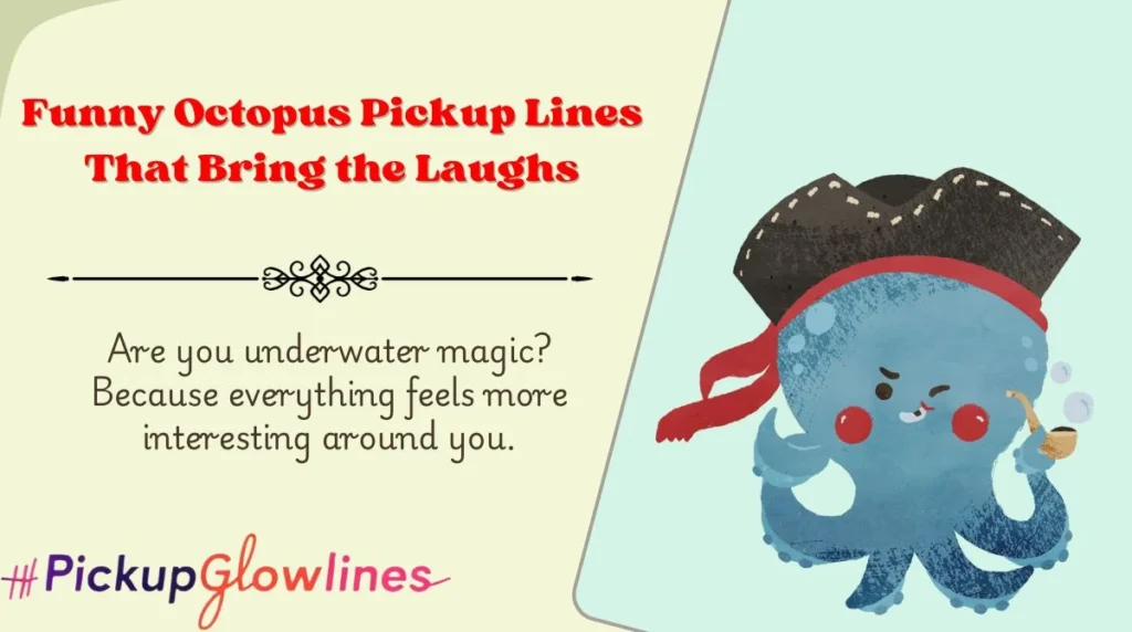 Funny Octopus Pickup Lines That Bring the Laughs