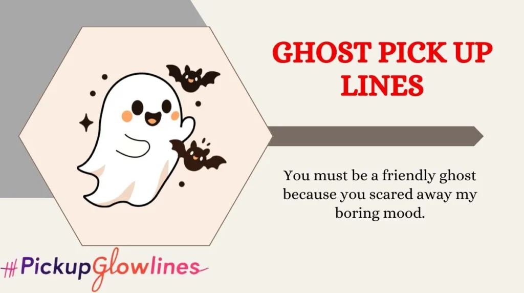 Ghost Pick Up Lines
