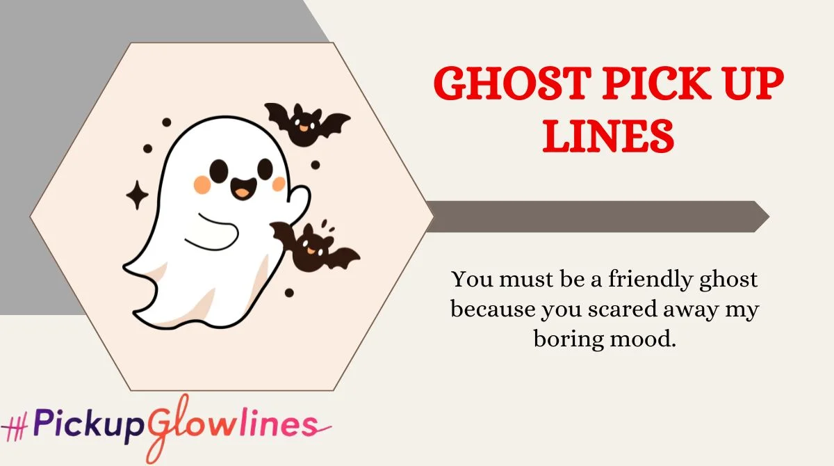 Ghost Pick Up Lines