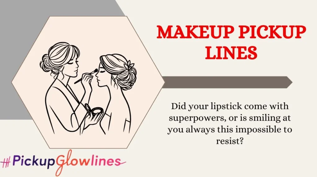 Makeup Pickup Lines