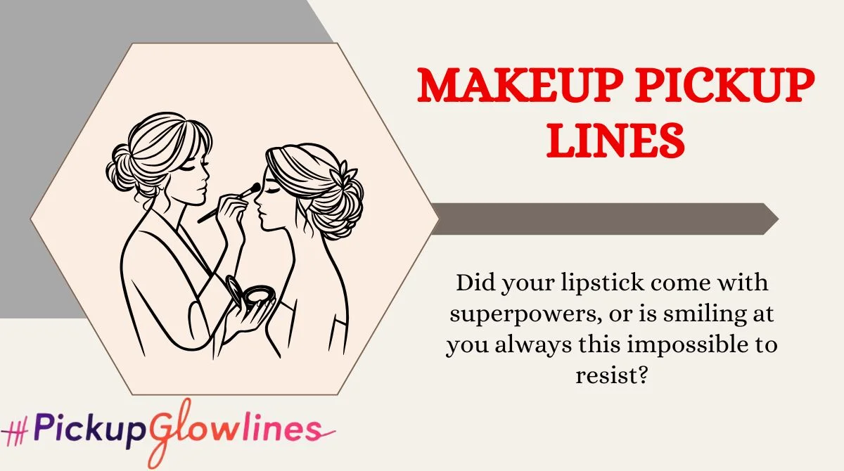 Makeup Pickup Lines