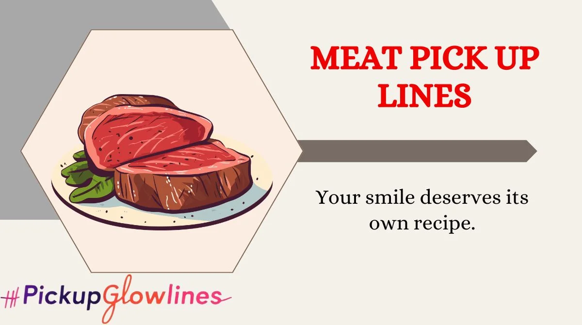 Meat Pick Up Lines